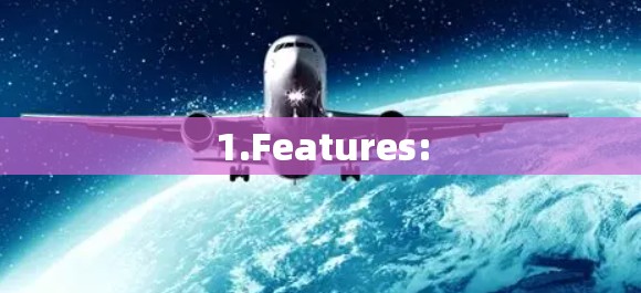 1.Features: 1.Features: