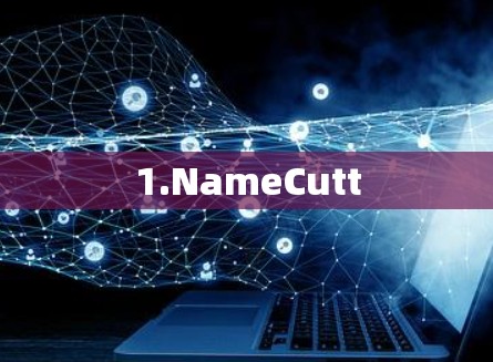 1.NameCutt 1.NameCutt