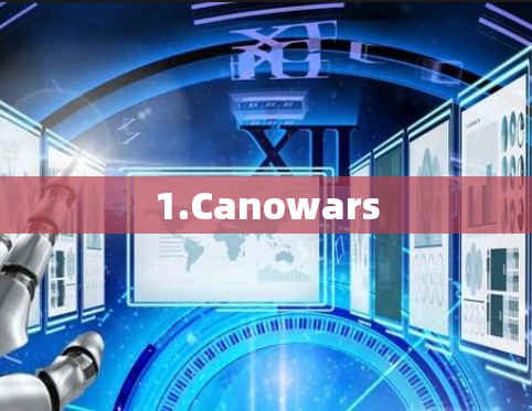 1.Canowars
